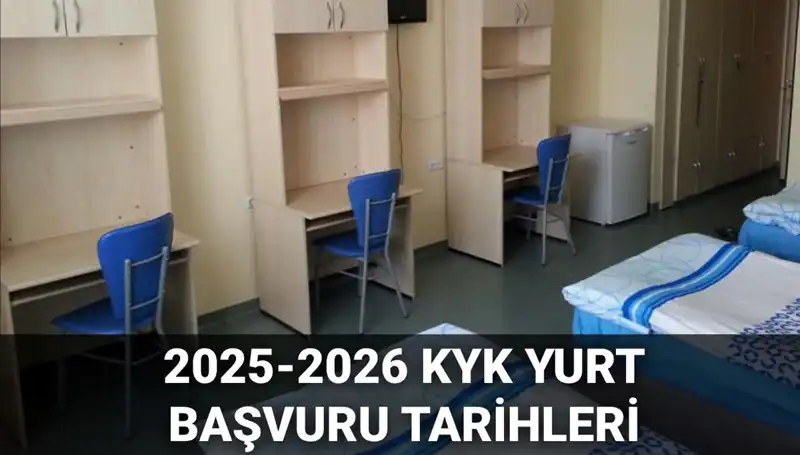KYK Yurt Başvuruları Ne Zaman? 2025-2026 Tarihleri Açıklandı!