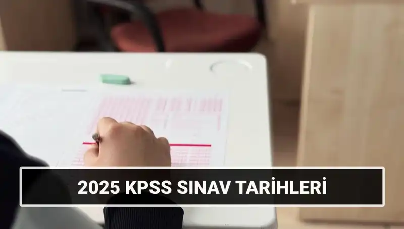 2025 KPSS Sınav Tarihleri Açıklandı: Adayları Neler Bekliyor?