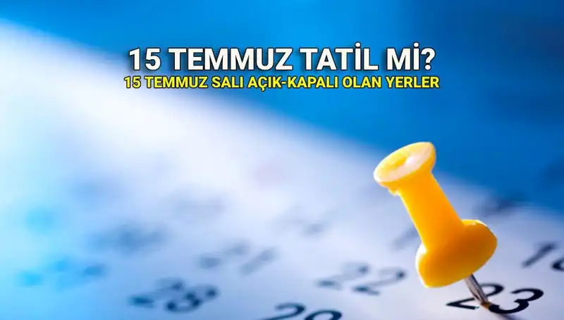 15 Temmuz Tatili: Resmi Tatil Mi? Özel Sektör Ne Yapacak?