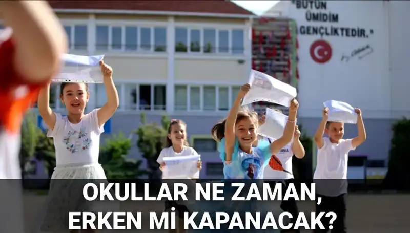 Okul Tatile Ne Zaman Girecek? Yaz Tatili Erken mi Başlayacak?