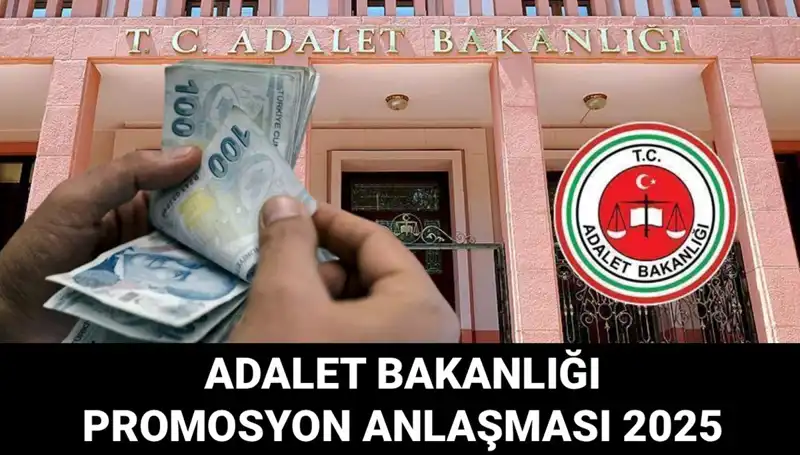Adalet Bakanlığı Promosyon Anlaşması 2025: Banka Promosyonu Detayları Açıklanıyor