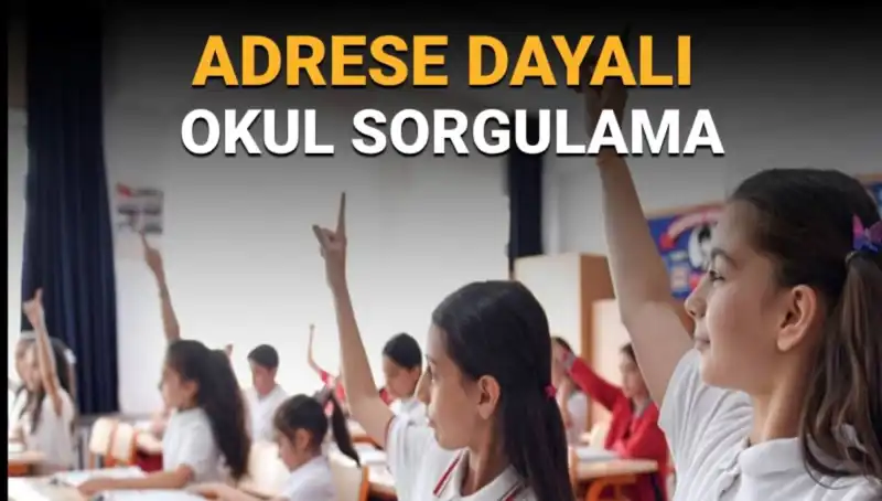 Çocuğunuzun Okul Seçimini Kolaylaştıracak Adresi Dayalı Sorgulama Yöntemleri